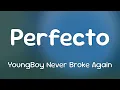 YoungBoy Never Broke Again - Perfecto