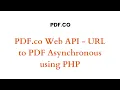 PDF co Web API - URL to PDF Asynchronous using PHP