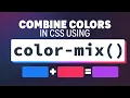 A deep dive into CSS color-mix