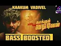 Lagu Kaakum vadivel bass boosted song | vaaheesan | dharan kumar | kripakarjay