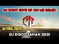Download Lagu Dj Viral 2021!! Dj Dont Give Up On Me Remix (FULL BASS)