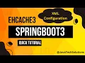 Mastering Spring Boot 3 and Ehcache 3 XML Configuration