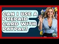 Can I Use A Prepaid Card With PayPal - Ask Your Bank Teller