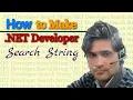 How to Make NET Developer Search String How to make NET Developer Boolean Search String