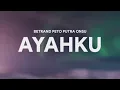 Download Lagu BETRAND PETO PUTRA ONSU - AYAHKU [LIRIK]