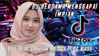 Download DJ ARIEF  BERSAMA MENGGAPAI IMPIAN REMIX TERBARU 2022 VIRAL TIKTOK MP3