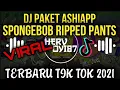 Download Lagu DJ PAKET ASHIAPP×SPONGEBOB RIPPED PANTS REMIX VIRAL TIK TOK 2021 FULL BASS (Yang kalian cari-cari)