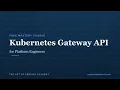 Kubernetes Gateway API for Platform Engineers