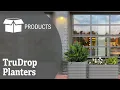 TruDrop Planters
