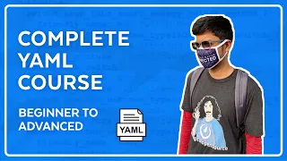 Complete YAML Course - Beginner to Advanced for DevOps and more