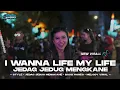 Download Lagu DJ I WANNA LIFE MY LIVE JEDAG JEDUG MENGKANE VIRAL TIK-TOK • BONGOBARBAR