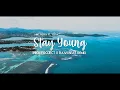 Download Lagu Slow Remix !!! STAY YOUNG (Nick Project Ft. Rawi Beat Remix)