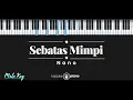 Download Lagu Sebatas Mimpi - Nano (KARAOKE PIANO - MALE KEY)