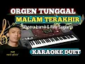 Download Lagu Karaoke Dangdut Orgen Tunggal - Malam Terakhir  DUET 