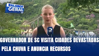 Governador de SC visita cidades devastadas pela chuva e anuncia recursos