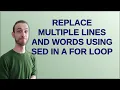 Replace multiple lines and words using sed in a for loop