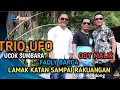 Download Lagu Trio Ufo || LAMAK KATAN SAMPAI RANGKUANGAN || Live Musik-Cover