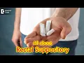 7 Facts about Rectal Suppositories What are they Main Uses - Dr Rajasekhar M R Doctors Circle