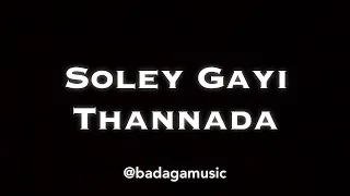 soley gayi thannada badaga music 