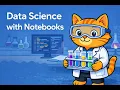 Data Science with Notebooks