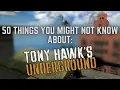 Download Lagu 50 things you might not know about TONY HAWK'S UNDERGROUND