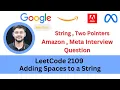 LeetCode 2109 Adding Spaces to a String String Easy Two Pointers Amazon Interview Question