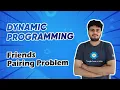 Friends Pairing Problem - Dynamic Programming