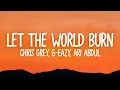 Download Lagu Chris Grey, G-Eazy, Ari Abdul - LET THE WORLD BURN (Lyrics)