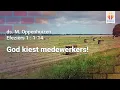 Download Lagu God kiest medewerkers! - Kerkdienst zondag 24 augustus (ochtend)