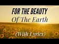 Download Lagu For the Beauty of the Earth (with Lyrics) BEAUTIFUL hymn
