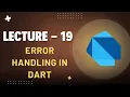 Lecture 19 Try Catch Finally in Dart Error Handling Made Easy Road to Flutter
