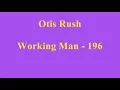 Otis Rush Working Man