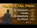 Download Lagu Murottal Al Quran Di Pagi Hari | Surah Al Waqiah, Yasin, Ar Rahman, Al Mulk | Beautiful Recitation