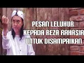 Download Lagu INILAH PESAN DARI LELUHUR UNTUK KITA SEMUA YANG DI SAMPAIKAN KEPADA REZA RAHASIA.