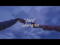 Download Lagu Kau adalah janji yang harus ku tepati || Janji - Tulang tio (Lirik)