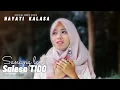 Download Lagu Hayati Kalasa - Sanang lai saleso tido (Official Music Video)