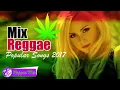 Lagu MIX REGGAE POPULAR SONG 2017