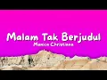 Download Lagu Malam Tak Berjudul - Monica Christiana (Lirik Video) MP3