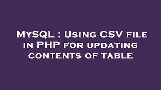 MySQL Using CSV file in PHP for updating contents of table
