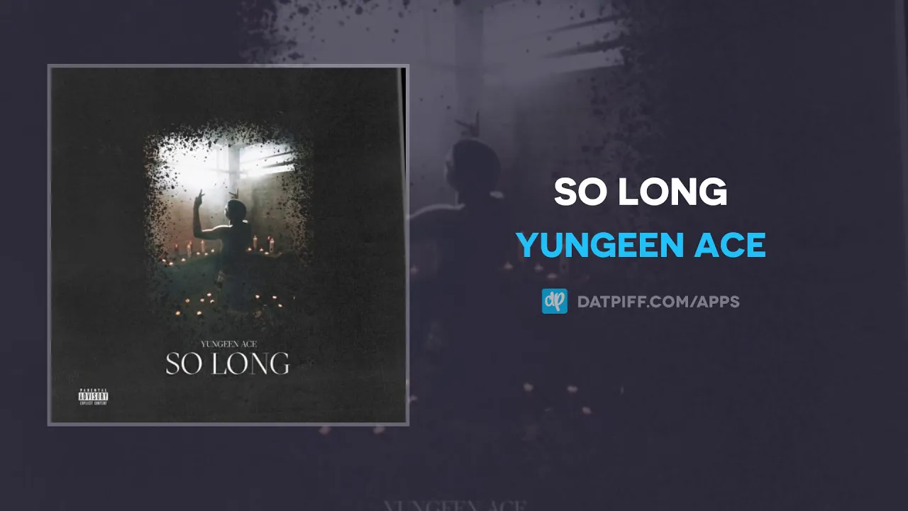 Yungeen Ace "So Long" (AUDIO)