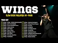 Lagu 📀 Wings Complete Hits Album | Slow Rock Malaysia Legenda