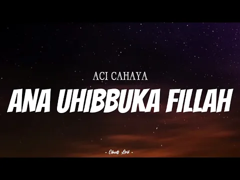 Download MP3 ACI CAHAYA - Ana Uhibbuka Fillah | ( Video Lirik )