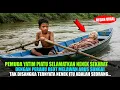 Lagu PEMUDA YATIM PIATU SELAMATKAN NENEK DENGAN PERAHU REOT MELAWAN ARUS SUNGAI❗ TERNYATA NENEK ITU...