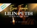 Lagu Cover Lagu Paling Syahdu Dan Merdu | LILIN PUTIH - Evie Tamala | Slow Pop Version