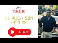 Let s Talk - 11 Aug