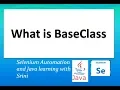 What is a Base Class in Selenium WebDriver