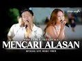 Download Lagu MENCARI ALASAN - Damar Adji X Fira Cantika (Official Music Video)