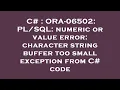C ORA-06502 numeric or value error character string buffer too small exception from C
