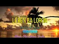 LORON BA LORON || KARAOKE