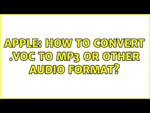 Download MP3 Apple: How to convert .VOC to MP3 or other audio format? (2 Solutions!!)